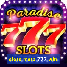 slots meta 777 win